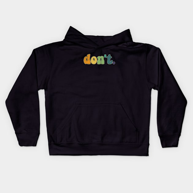 Don't Kids Hoodie by LemonBox